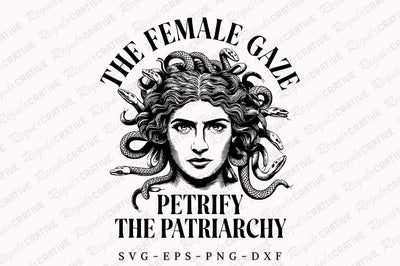 The Female Gaze Petrify The Patriarchy SVG PNG, Feminist Gift, Leftist Sweatshirt, Vintage Trendy PNG, Adult Humor, SVG Design SVG Regulrcrative 