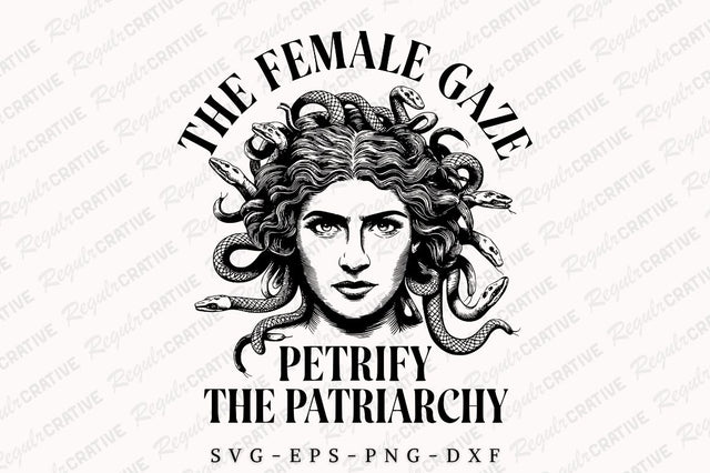The Female Gaze Petrify The Patriarchy SVG PNG, Feminist Gift, Leftist Sweatshirt, Vintage Trendy PNG, Adult Humor, SVG Design SVG Regulrcrative 