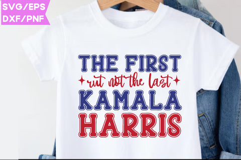 the first rut not the last Kamala Harris, The Job Shirt, President Kamala Harris 2024 Shirt, Madam President Kamala Harris Shirt, Kamala Tshirt Design, Harris Png, America Png, SVG farhad farhad 