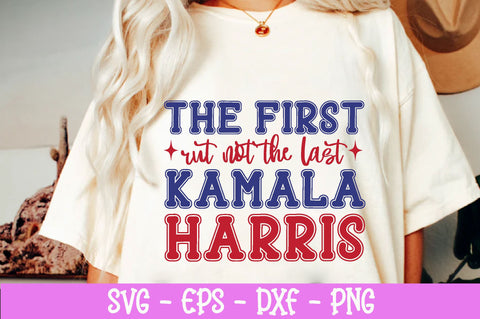 the first rut not the last Kamala Harris, The Job Shirt, President Kamala Harris 2024 Shirt, Madam President Kamala Harris Shirt, Kamala Tshirt Design, Harris Png, America Png, SVG farhad farhad 