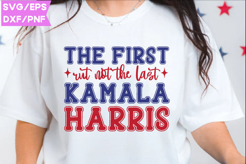 the first rut not the last Kamala Harris, The Job Shirt, President Kamala Harris 2024 Shirt, Madam President Kamala Harris Shirt, Kamala Tshirt Design, Harris Png, America Png, SVG farhad farhad 