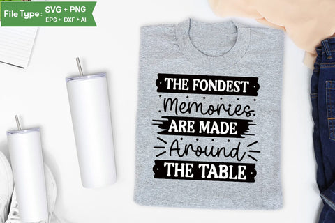 The Fondest Memories Are Made Around The Table SVG Cut File, Farmhouse Kitchen SVG Design, SVGs,Quotes and Sayings,Food & Drink,On Sale, Print & Cut SVG DesignPlante 503 