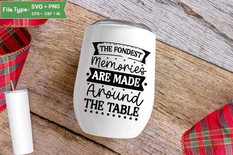 The Fondest Memories Are Made Around The Table SVG Cut File, Farmhouse Kitchen SVG Design, SVGs,Quotes and Sayings,Food & Drink,On Sale, Print & Cut SVG DesignPlante 503 