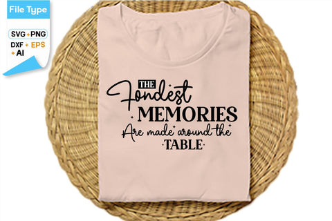 The Fondest Memories Are Made Around The Table SVG Cut File, SVGs,Quotes and Sayings,Food & Drink,On Sale, Print & Cut SVG DesignPlante 503 