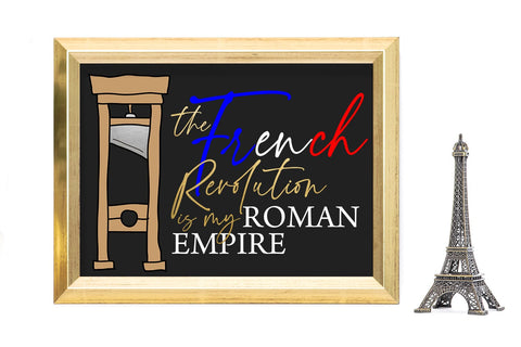 The French Revolution is my Roman Empire with Guillotine SVG SVG Risa Rocks It 