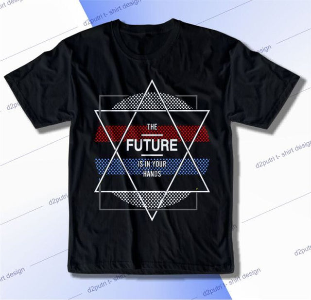 The Future Is In Your Hands SVG, Inspirational Quotes, Motivatinal Quote Sublimation PNG T shirt Designs, Sayings SVG, Positive Vibes, SVG D2PUTRI Designs 
