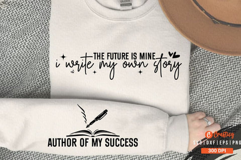 The future is mine I write my own story Sleeve SVG Design SVG Designangry 