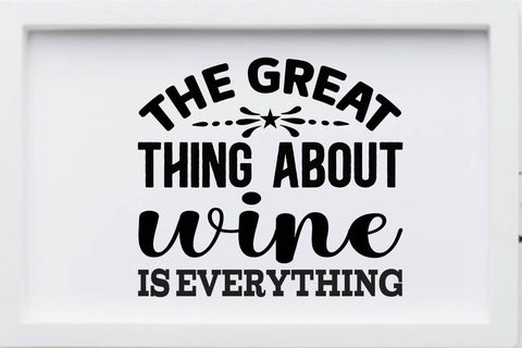 the great thing about wine is everything SVG Angelina750 