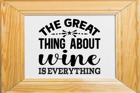 the great thing about wine is everything SVG Angelina750 