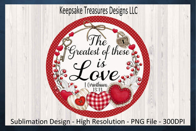 The Greatest Of These Is Love, 1 Corinthians 13:13, Valentine Door Sign, Sublimation PNG, Wreath Attachment, Digital Download, Door Hanger Sublimation Keepsake Treasures Designs LLC. 