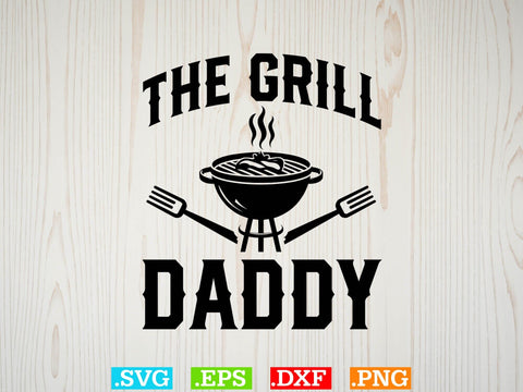 The Grill Daddy Shirt , Bbq Clipart, Grilling Clipart, Food Svg SVG Creativeart88 