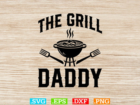 The Grill Daddy Shirt , Bbq Clipart, Grilling Clipart, Food Svg SVG Creativeart88 