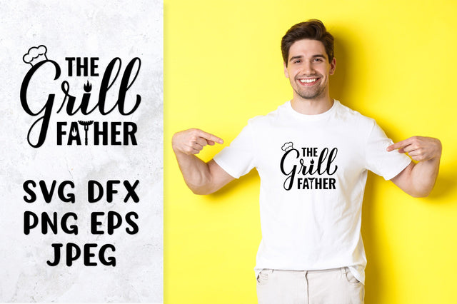 The Grill Father. Grillfather. Fathers Day SVG. BBQ quote. SVG LaBelezoka 