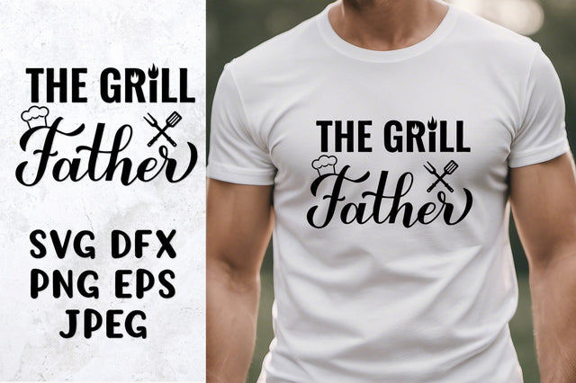 The Grill Father SVG. Grillfather. BBQ quote. Fathers Day SVG LaBelezoka 