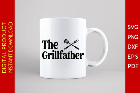 The Grillfather BBQ SVG PNG PDF Cut File SVG Creativedesigntee 