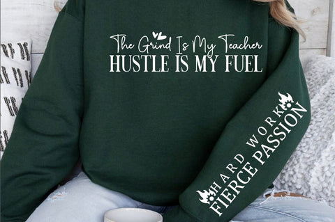 The grind is my teacher hustle is my fuel Sleeve SVG Design SVG Designangry 