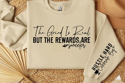 The grind is real but the rewards are sweeter Sleeve SVG Design SVG Designangry 