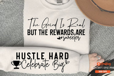 The grind is real but the rewards are sweeter Sleeve SVG Design SVG Designangry 
