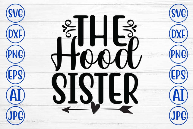 The Hood Sister SVG Cut File SVG Syaman 
