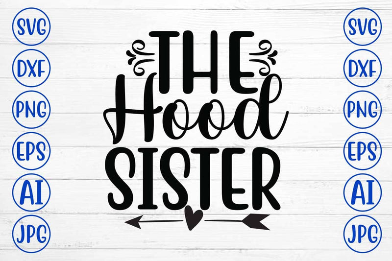 The Hood Sister SVG Cut File SVG Syaman 