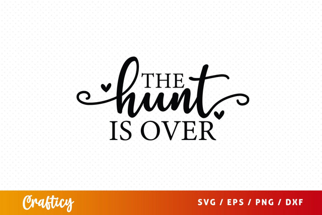 The hunt is over SVG Design SVG Designangry 