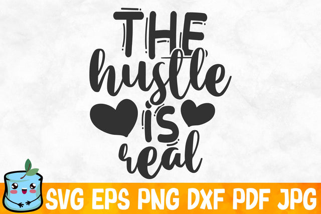 The Hustle Is Real SVG MintyMarshmallows 
