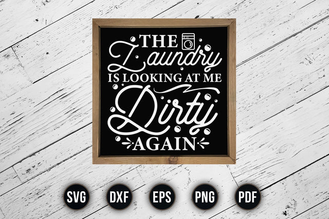The is Laundry is Looking at Me Dirty Again Saying SVG SVG CraftLabSVG 