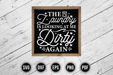The is Laundry is Looking at Me Dirty Again Saying SVG SVG CraftLabSVG 