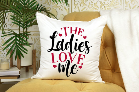 The Ladies love me svg Design SVG Regulrcrative 