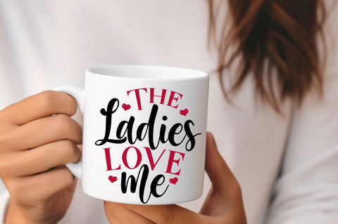The Ladies love me svg Design SVG Regulrcrative 