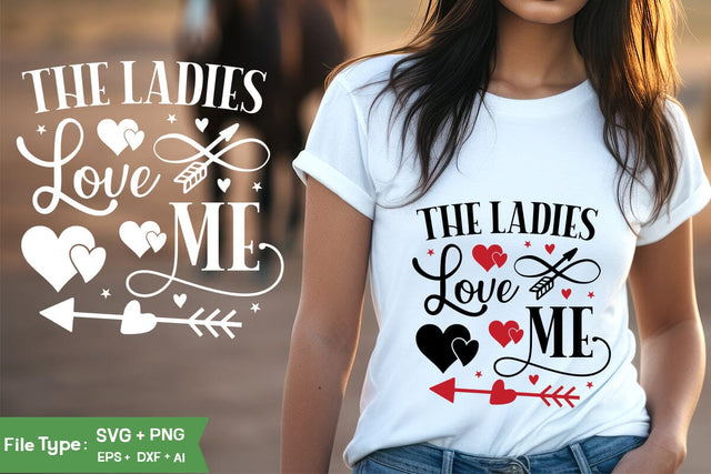 The Ladies Love Me valentine SVG Design, valentine's SVG Design, valentine's Day SVG Design, valentine's, SVGs,Quotes and Sayings,Food & Drink,On Sale, Print & Cut SVG DesignPlante 503 
