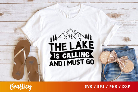 The Lake Is Calling And I Must Go Svg Design SVG Designangry 