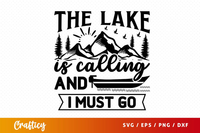 The Lake Is Calling And I Must Go Svg Design SVG Designangry 