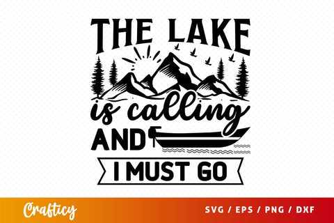 The Lake Is Calling And I Must Go Svg Design SVG Designangry 