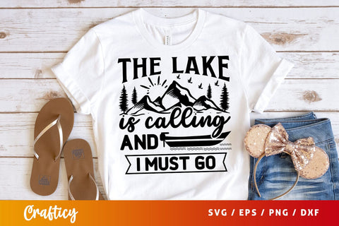 The Lake Is Calling And I Must Go Svg Design SVG Designangry 
