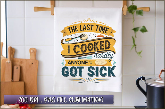 The last time i cooked hardly anyone got sick Sublimation Sublimation Shetara Begum 