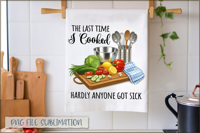 The last time i cooked hardly anyone got sick Towel Sublimation Shetara Begum 