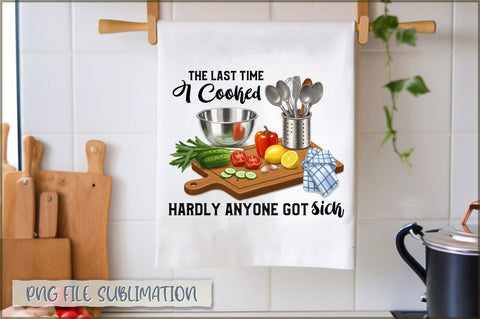 The last time i cooked hardly anyone got sick Towel Sublimation Shetara Begum 