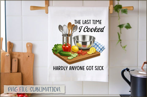 The last time i cooked hardly anyone got sick Towel Sublimation Shetara Begum 