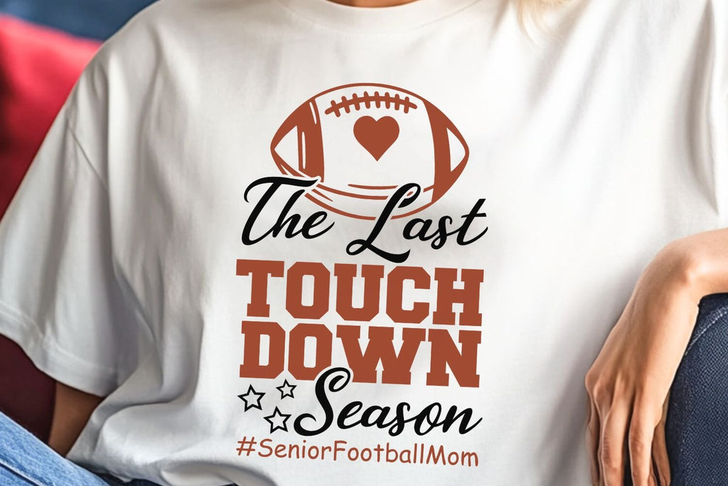 The Last Touchdown Season| Senior Football Mom SVG Cutting Files. - So ...