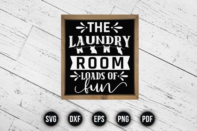 The Laundry Room Loads of Fun, Laundry Room Sign SVG SVG CraftLabSVG 