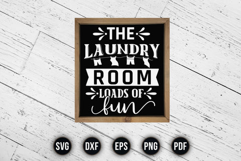 The Laundry Room Loads of Fun, Laundry Room Sign SVG SVG CraftLabSVG 