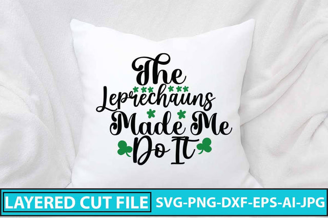 The Leprechauns Made Me Do It SVG Cut File SVG Syaman 