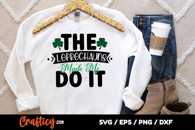 The Leprechauns Made Me Do It SVG Design SVG Designangry 