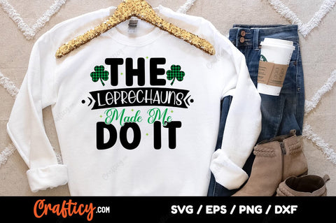 The Leprechauns Made Me Do It SVG Design SVG Designangry 