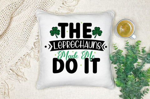 The Leprechauns Made Me Do It SVG Design SVG Designangry 