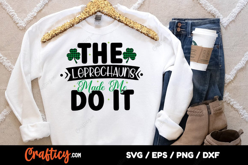 The Leprechauns Made Me Do It SVG Design SVG Designangry 