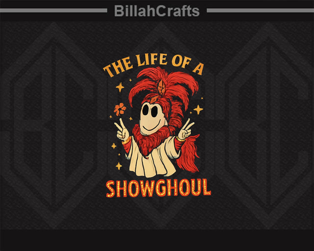 The Life of a Showghoul PNG Funny Halloween Showgirl SVG BillahCrafts 
