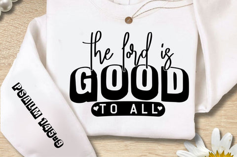 The Lord Is Good To All Sleeve SVG Design SVG Regulrcrative 