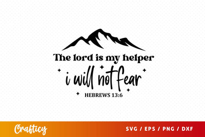 The lord is my helper i will not fear Svg Design SVG Designangry 